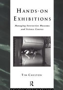 Hands-on exhibitions : managing interactive museums and science centres /