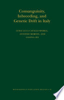 Consanguinity, inbreeding, and genetic drift in Italy Luigi Luca Cavalli-Sforza, Antonio Moroni, and Gianna Zei.