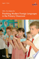 Practising modern foreign languages in the primary classroom : activities for developing oracy and literacy skills /