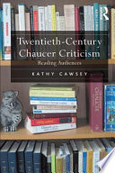 Twentieth-century Chaucer criticism : reading audiences / Kathy Cawsey.