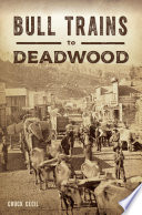 Bull trains to Deadwood /