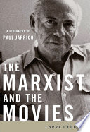 The Marxist and the movies a biography of Paul Jarrico /