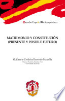 Matrimonio y constitucion : presente y posible futuro /