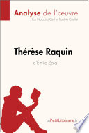 Therese Raquin d'Emile Zola (Analyse de L'oeuvre) : Analyse Complete et Resume detaille de L'oeuvre /