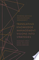 Translating knowledge management visions into strategies /