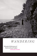 Wandering : philosophical performances of racial and sexual freedom / Sarah Jane Cervenak.