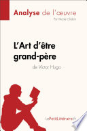 L'Art d'etre grand-pere de Victor Hugo (Analyse de l'oeuvre) : Analyse complete et resume detaille de l'oeuvre /