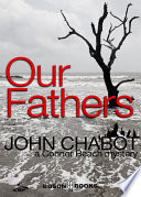 Our fathers / by John Chabot.