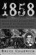 1858 : Abraham Lincoln, Jefferson Davis, Robert E. Lee, Ulysses S. Grant and the war they failed to see /