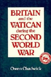 Britain and the Vatican during the Second World War / Owen Chadwick.