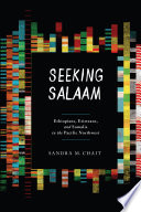 Seeking salaam : Ethiopians, Eritreans, and Somalis in the Pacific Northwest /