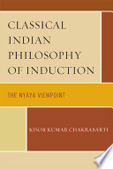 Classical Indian philosophy of induction : the Nyāya viewpoint /