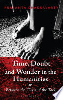 Time, doubt and wonder in the humanities : between the tick and the tock /