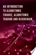 An introduction to algorithmic finance, algorithmic trading and blockchain