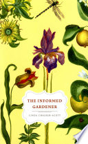 The informed gardener / Linda Chalker-Scott.