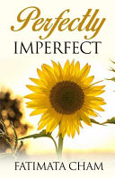 Perfectly imperfect / by Fatimata Cham.