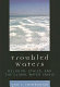 Troubled waters : religion, ethics, and the global water crisis /