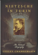 Nietzsche in Turin : an intimate biography / by Lesley Chamberlain.