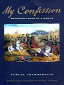 My confession : recollections of a rogue / Samuel Chamberlain ; edited by William H. Goetzmann.