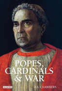 Popes, cardinals, and war : the military church in Renaissance and early modern Europe / D.S. Chambers.