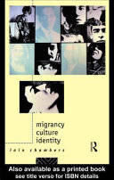 Migrancy, culture, identity / Iain Chambers.