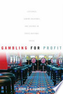 Gambling for profit : lotteries, gaming machines, and casinos in cross-national focus /