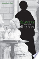 Slavery in the age of reason : archaeology at a New England farm /