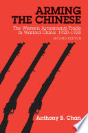 Arming the Chinese : the western armaments trade in warlord China, 1920-1928 /