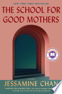 The school for good mothers : a novel /