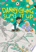 Danny Chung sums it up / by Maisie Chan ; illustrated by Natelle Quek.