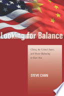 Looking for balance : China, the United States, and power balancing in East Asia /