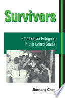 Survivors : Cambodian refugees in the United States /