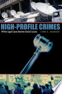 High-profile crimes : when legal cases become social causes / Lynn S. Chancer.