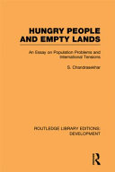 Hungry people and empty lands an essay on population problems and international tensions / S. Chandrasekhar.
