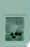 Creativity and Taoism : a study of Chinese philosophy, art and poetry /