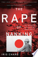 The rape of Nanking : the forgotten holocaust of World War II /
