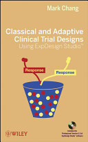 Classical and adaptive clinical trial designs using ExpDesign Studio [trademark symbol] /