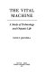 The vital machine : a study of technology and organic life / David F. Channell.