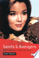 Saints and avengers : British adventure series of the 1960s /