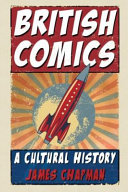 British comics : a cultural history / James Chapman.