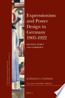 Expressionism and poster design in Germany 1905-1922 : between spirit and commerce /