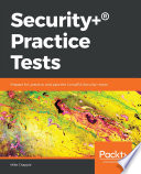 Security+ practice tests : prepare for, practice, and pass the comptia security+ exam /
