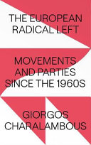 The European Radical Left Movements and Parties since the 1960s / Giorgos Charalambous.