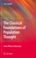 The classical foundations of population thought : from Plato to Quesnay / Yves Charbit.