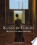 Kunst in Europa : museen und meisterwerke /