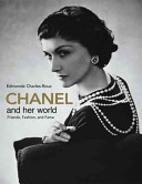Chanel and her world : friends, fashion, and fame / Edmonde Charles-Roux.