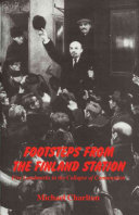 Footsteps from the Finland station : five landmarks in the collapse of communism /