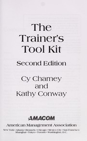 The trainer's tool kit / Cy Charney and Kathy Conway.