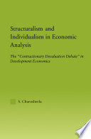Structuralism and individualism in economic analysis : the "contractionary devaluation debate" in development economics / S. Charusheela.