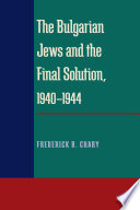 The Bulgarian Jews and the final solution, 1940-1944 /